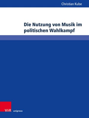 cover image of Die Nutzung von Musik im politischen Wahlkampf